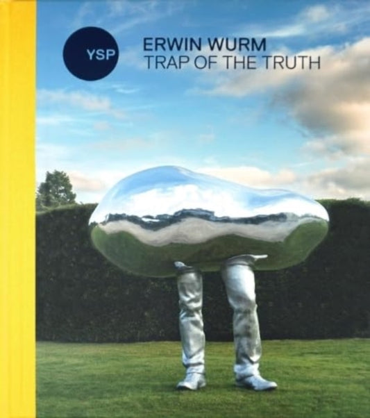 Erwin Wurm: Trap of the Truth