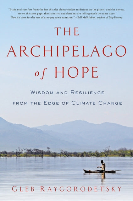 Archipelago of Hope: Wisdom and Resilience from the Edge of Climate Change