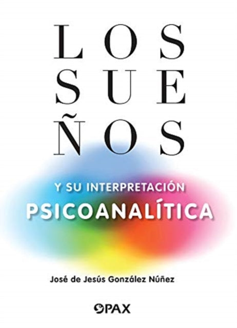 Los suenos y su interpretacion psicoanalitica