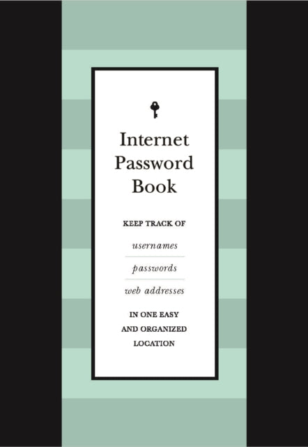 Internet Password Book: Keep Track of Usernames, Passwords, and Web Addresses in One Easy and Organized Location