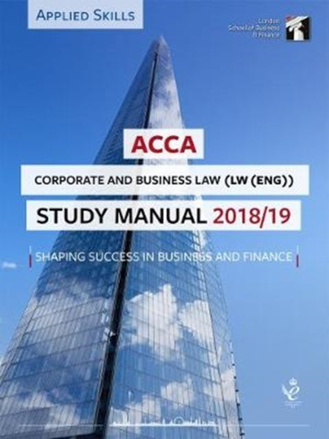 ACCA Corporate and Business Law (ENG) Study Manual 2018-19: For Exams from 1st September 2018 until 31st August 2019