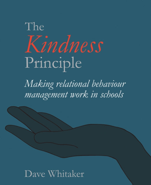 Kindness Principle: Making relational behaviour management work in schools
