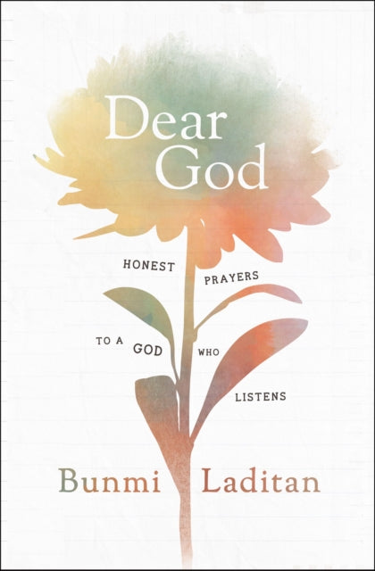 Dear God: Honest Prayers to a God Who Listens