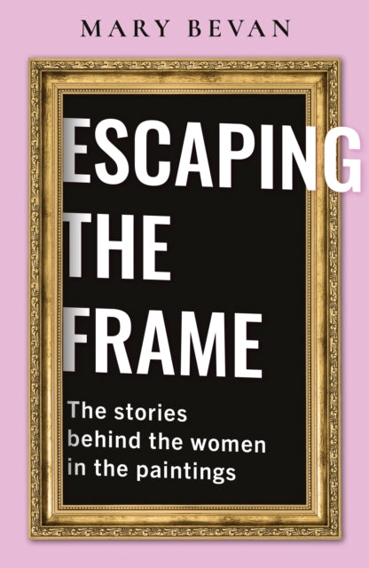 Escaping the Frame: Women in Famous Pictures tell their Stories