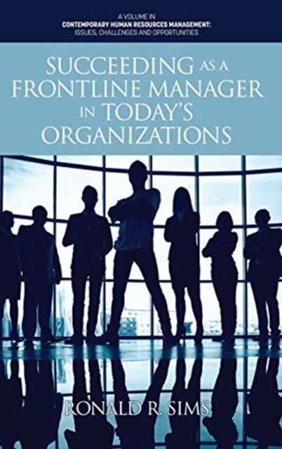 Succeeding as a Frontline Manager in Today's Organizations