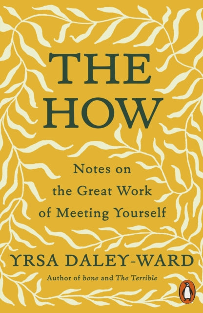 How: Notes on the Great Work of Meeting Yourself