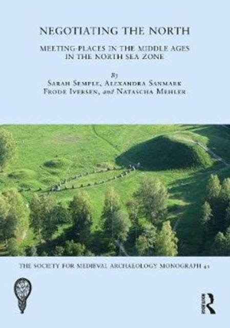 Negotiating the North: Meeting-Places in the Middle Ages in the North Sea Zone