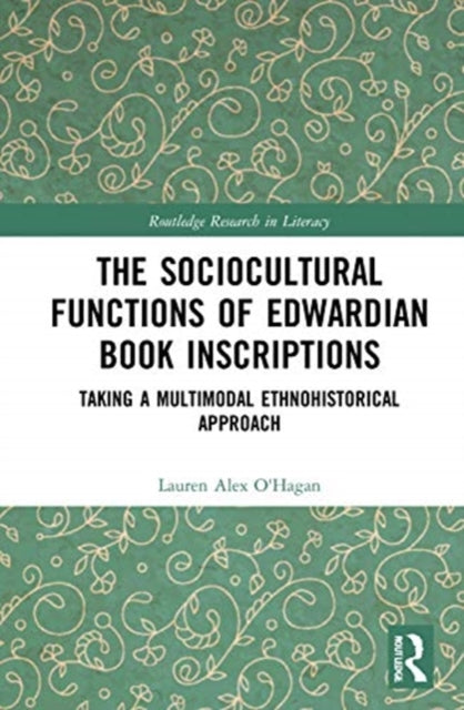 Sociocultural Functions of Edwardian Book Inscriptions: Taking a Multimodal Ethnohistorical Approach