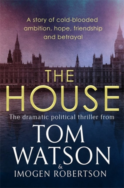 House: The most utterly gripping, must-read political thriller of the twenty-first century