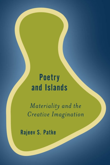 Poetry and Islands: Materiality and the Creative Imagination