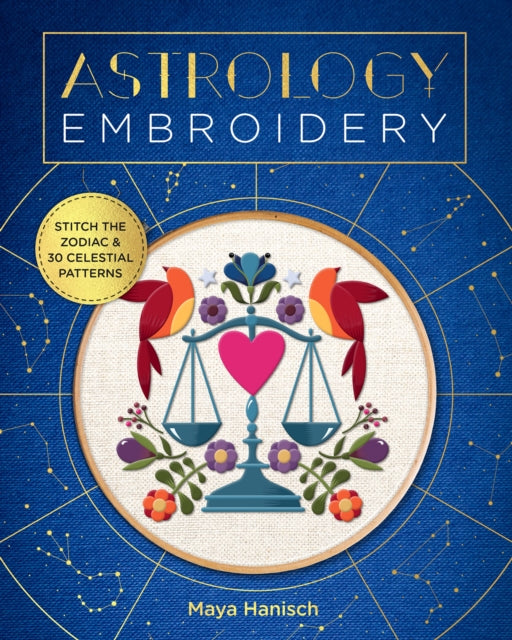 Astrology Embroidery: Stitch the Zodiac and 30 Celestial Patterns