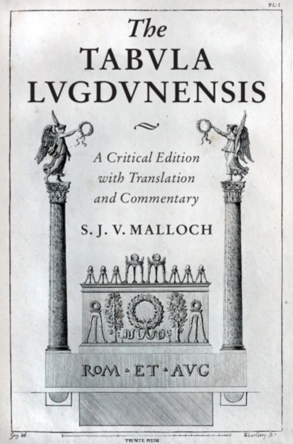 Tabula Lugdunensis: A Critical Edition with Translation and Commentary