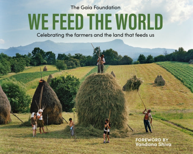 We Feed the World: A celebration of smallholder farmers and fishing communities