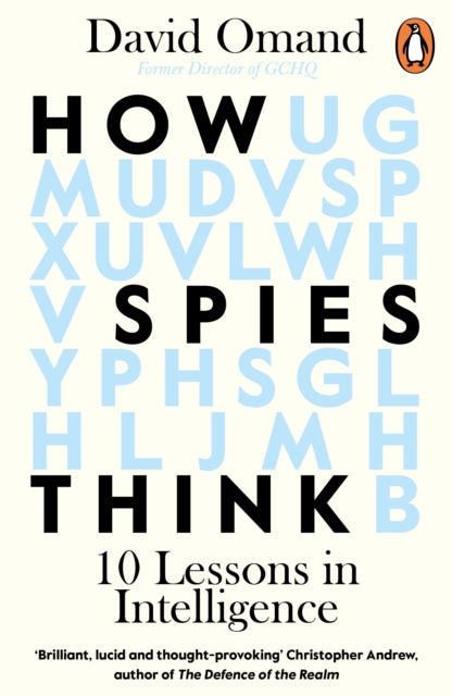 How Spies Think: Ten Lessons in Intelligence