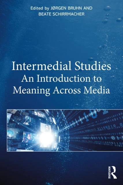 Intermedial Studies: An Introduction to Meaning Across Media
