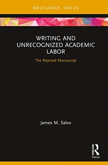 Writing and Unrecognized Academic Labor: The Rejected Manuscript