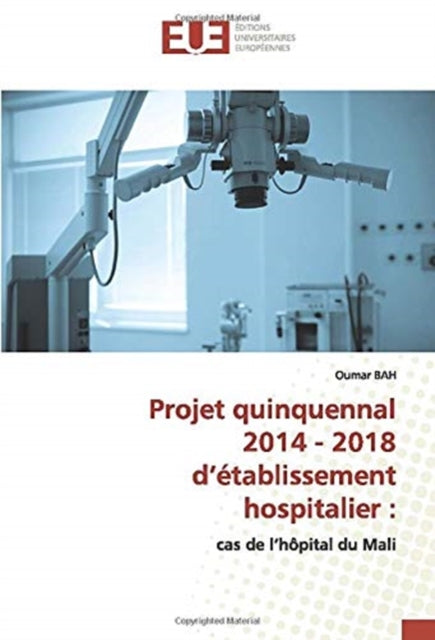 Projet quinquennal 2014 - 2018 d'etablissement hospitalier