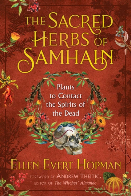 Sacred Herbs of Samhain: Plants to Contact the Spirits of the Dead