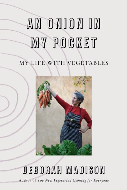 Onion in My Pocket, An: My Life with Vegetables