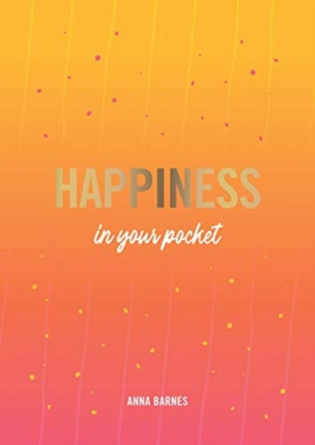 Happiness in Your Pocket: Tips and Advice for a Happier You