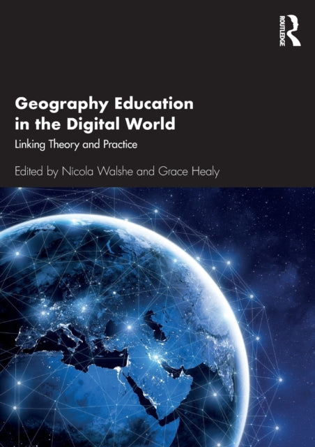 Geography Education in the Digital World: Linking Theory and Practice