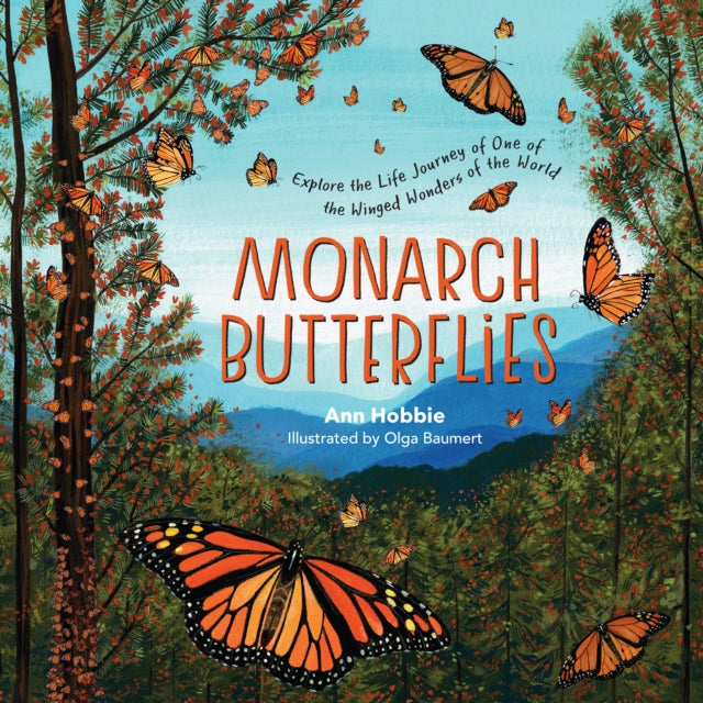 Monarch Butterflies: Explore the Life Journey of One of the Winged Wonders of the World