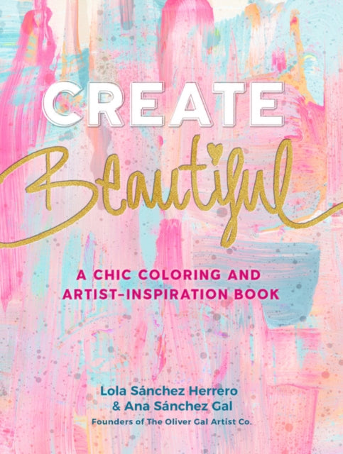 Create Beautiful: A Chic Coloring and Artist-Inspiration Book