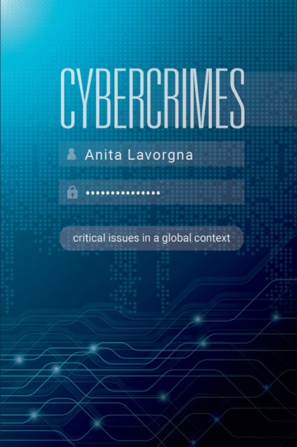 Cybercrimes: Critical Issues in a Global Context