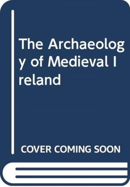 Archaeology of Medieval Ireland