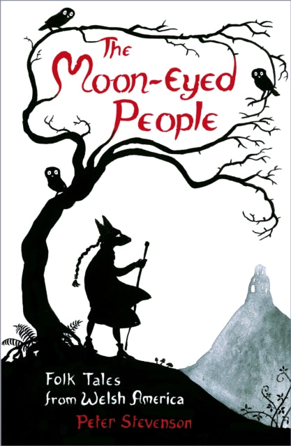 Moon-Eyed People: Folk Tales from Welsh America