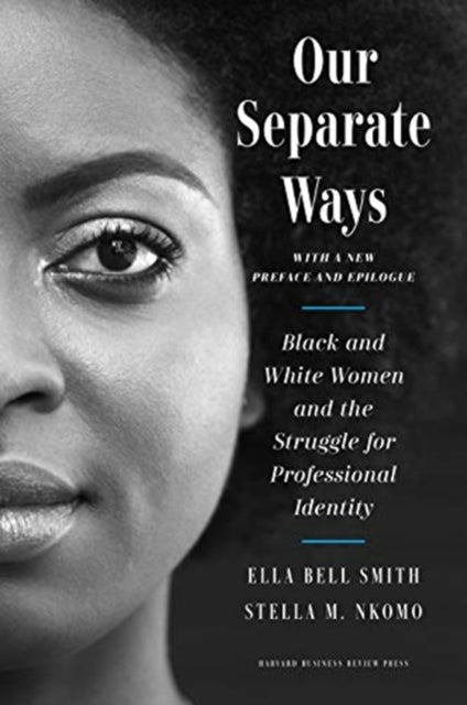 Our Separate Ways: Black and White Women and the Struggle for Professional Identity
