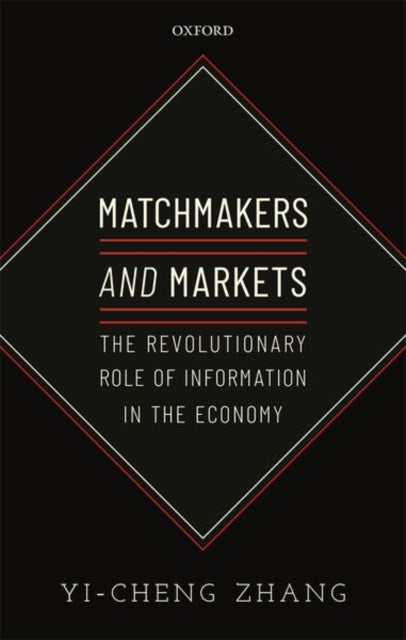 Matchmakers and Markets: The Revolutionary Role of Information in the Economy