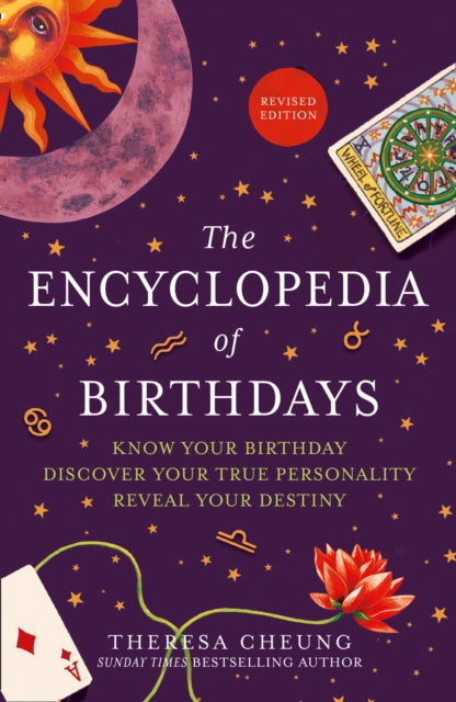Encyclopedia of Birthdays [Revised edition]: Know Your Birthday. Discover Your True Personality. Reveal Your Destiny.