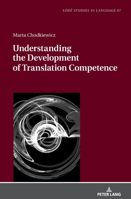 Understanding the Development of Translation Competence