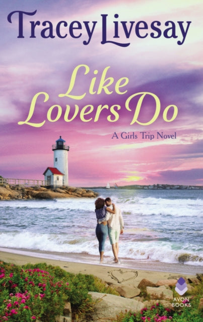 Like Lovers Do: A Girls Trip Novel