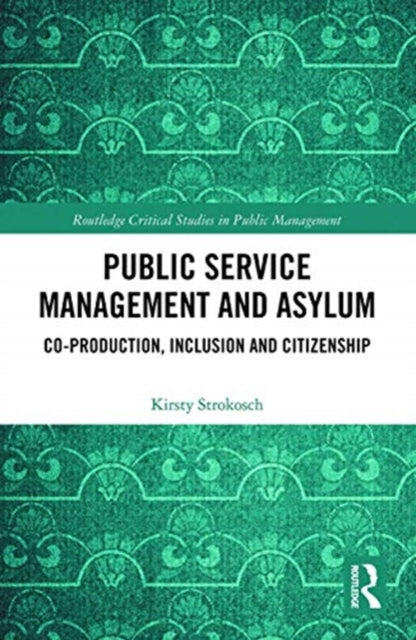 Public Service Management and Asylum: Co-production, Inclusion and Citizenship