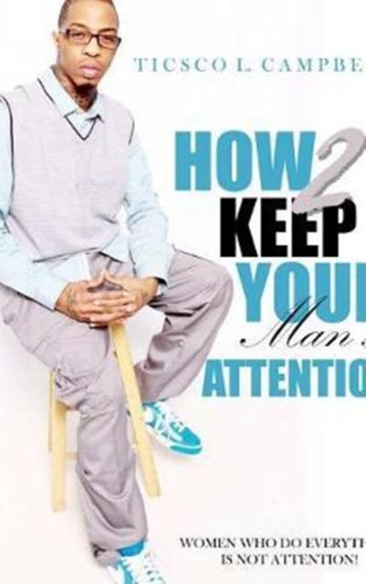 How 2 Keep Your man's attention New Edtion