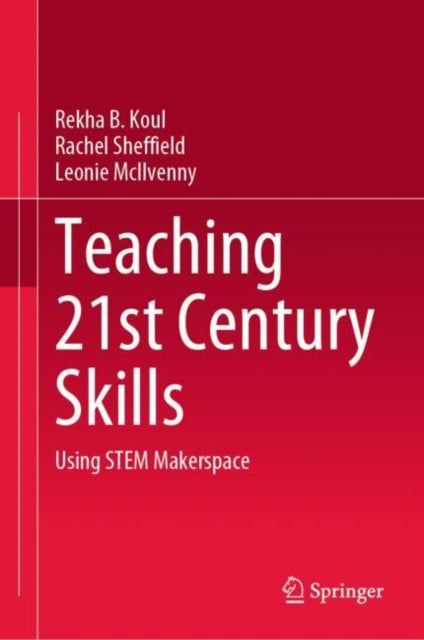 Teaching 21st Century Skills: Using STEM Makerspaces