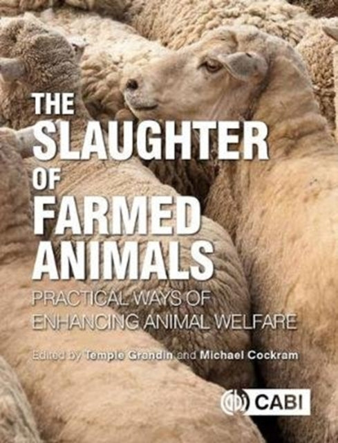 Slaughter of Farmed Animals: Practical ways of enhancing animal welfare