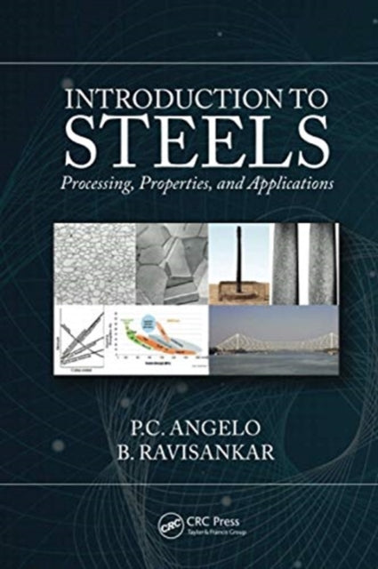 Introduction to Steels: Processing, Properties, and Applications