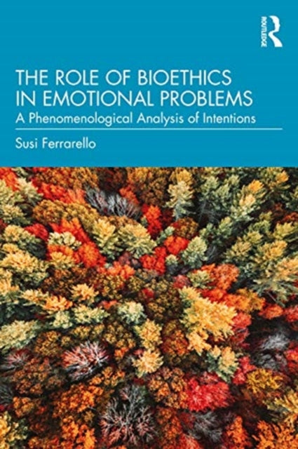 Role of Bioethics in Emotional Problems: A Phenomenological Analysis of Intentions