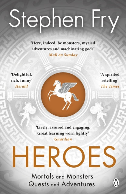 Heroes: The myths of the Ancient Greek heroes retold