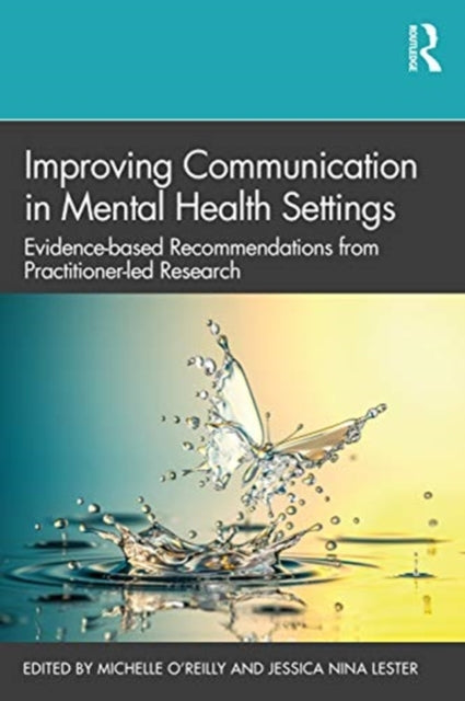 Improving Communication in Mental Health Settings: Evidence-Based Recommendations from Practitioner-led Research