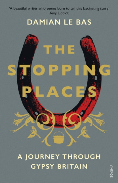 Stopping Places: A Journey Through Gypsy Britain