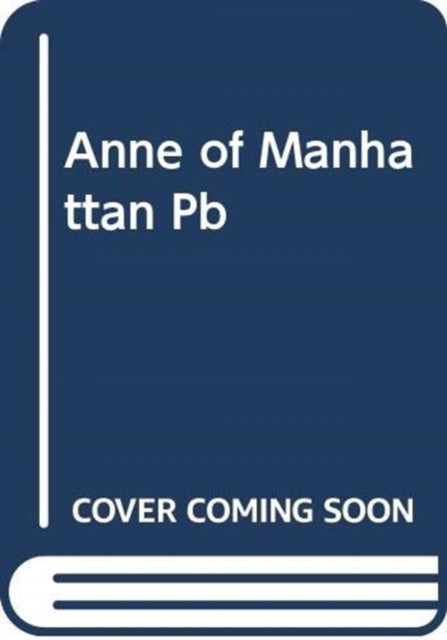 Anne of Manhattan: A Novel
