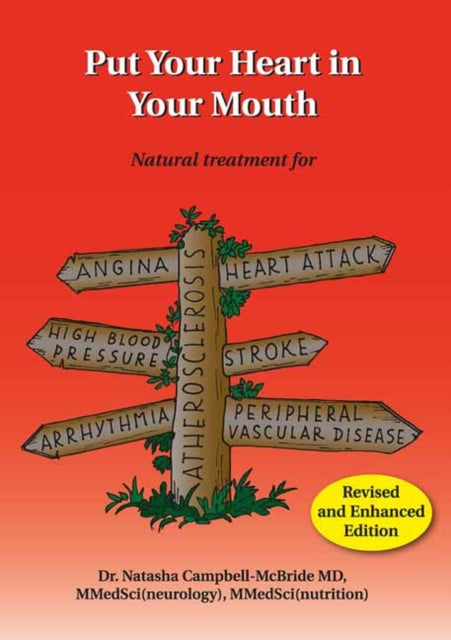 Put Your Heart in Your Mouth: Natural Treatment for Atherosclerosis, Angina, Heart Attack, High Blood Pressure