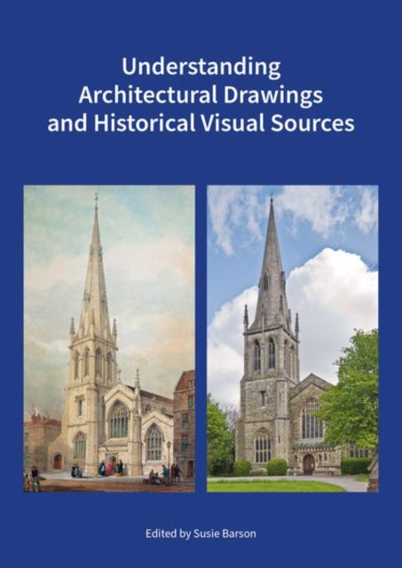 Understanding Architectural Drawings and Historical Visual Sources