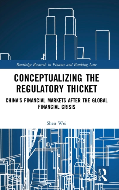 Conceptualizing the Regulatory Thicket: China's Financial Markets after the Global Financial Crisis
