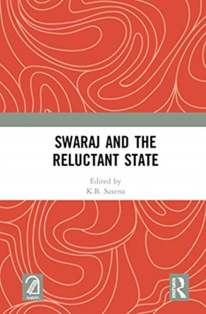 Swaraj and the Reluctant State