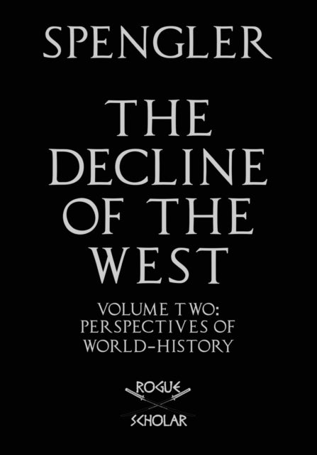 Decline of the West, Vol. II: Perspectives of World-History